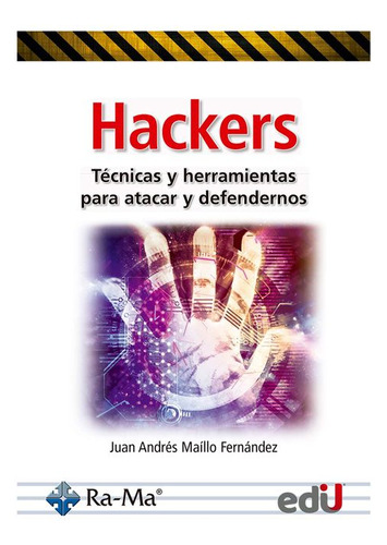 Libro Hackers: Técnicas Y Herramientas Para Atacar Y Defend