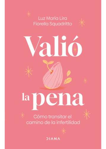 Imagen 1 de 1 de Valió La Pena, De Lira; Luz María. Editorial Diana, Tapa Blanda En Español, 2023