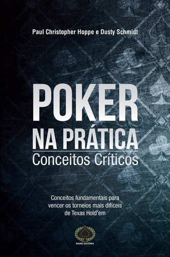 Poker Na Prática Conceitos Críticos: Conceitos Críticos, De Dusty Schmidt. Editora Raise, Capa Mole Em Português