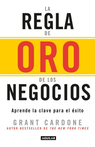 La Regla De Oro De Los Negocios (libro Nuevo Y Sellado)