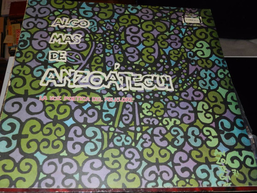 Vinilo 0543 - Algo Mas De Anzoategui - Ignacio Anzoategui