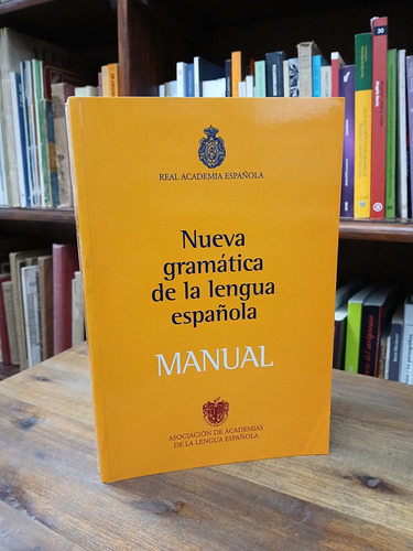Nueva Gramatica De La Lengua Española. Manual - Rae