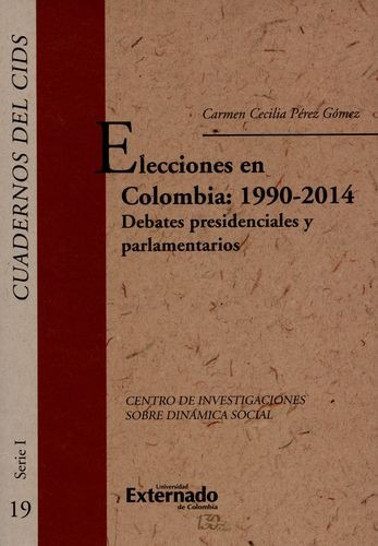 Libro Elecciones En Colombia: 1990-2014. Debates Presidenci