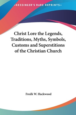 Libro Christ Lore The Legends, Traditions, Myths, Symbols...