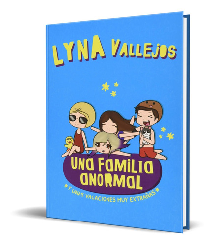Libro Una Familia Anormal Y Unas Vacaciones Muy Extrañas