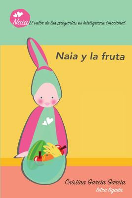 Libro Naia Y La Fruta: Auto Aprendizaje A Traves De Las P...