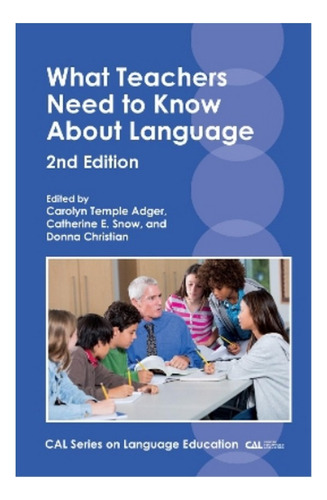 What Teachers Need To Know About Language - Carolyn Tem. Ebs