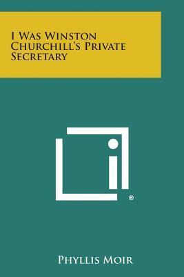 Libro I Was Winston Churchill's Private Secretary - Phyll...