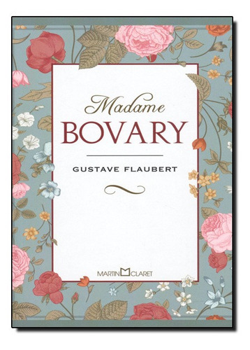 Madame Bovary, De Gustave Flaubert., Vol. Não Aplica. Editora Martin Claret, Capa Mole Em Português