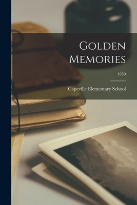 Libro Golden Memories; 1950 - Capeville Elementary School