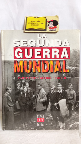 La Segunda Guerra Mundial - Ronald Bailey - 1996 - Folio