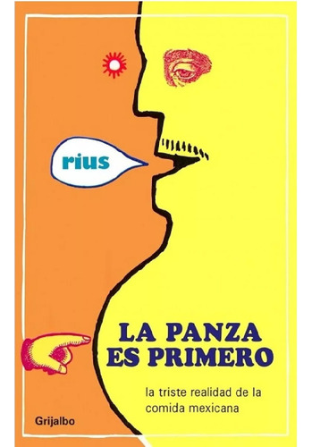 La Panza Es Primero - Rius - Editorial Grijalbo
