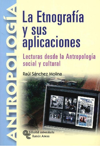 Libro La Etnografía Y Sus Aplicaciones De Raúl Sánchez Molin