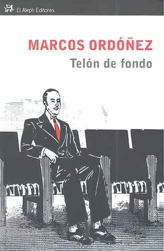 Telãâ³n De Fondo, De Ordóñez, Marcos. Editorial El Aleph Editores, Tapa Blanda En Español