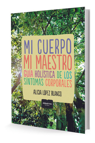 Mi Cuerpo Mi Maestro - Lopez Blanco, Alicia