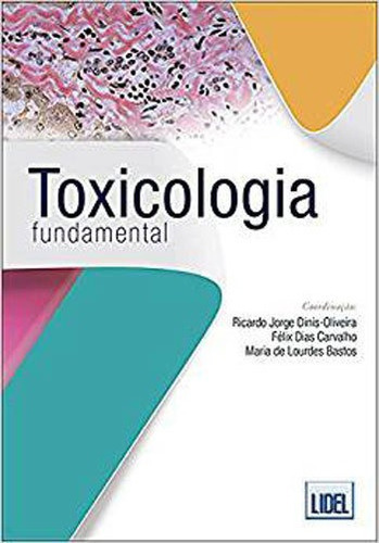 Toxicologia Fundamental, De Bastos, Maria De Lourdes. Editora Lidel, Capa Mole, Edição 1ª Edição - 2018 Em Português