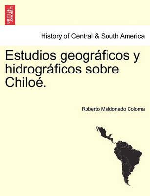 Libro Estudios Geograficos Y Hidrograficos Sobre Chiloe. ...