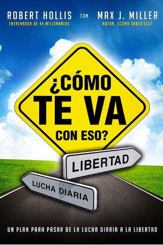 Libro: Como Te Va Con Eso?: Un Plan Para Pasar De La Lucha D