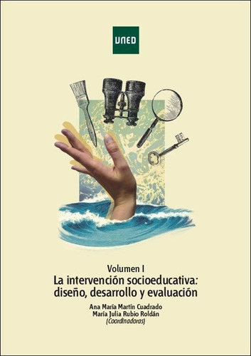 La intervenciÃÂ³n socioeducativa: diseÃÂ±o, desarrollo y evaluaciÃÂ³n. Vol. I, de Martín Cuadrado, Ana María. Editorial UNED, tapa blanda en español