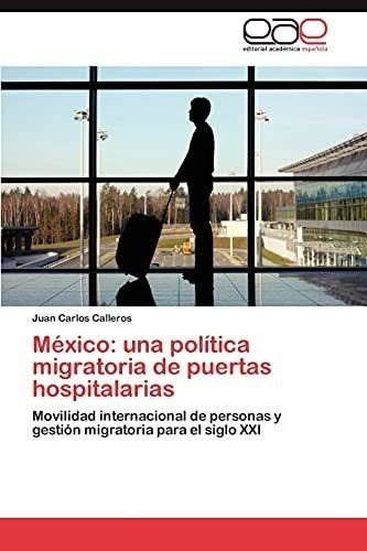 México: Una Política Migratoria De Puertas Hospitalarias: Mo