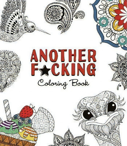 Another F*cking Coloring Book, De Adams Media. Editorial Adams Media Corporation, Tapa Blanda En Inglés