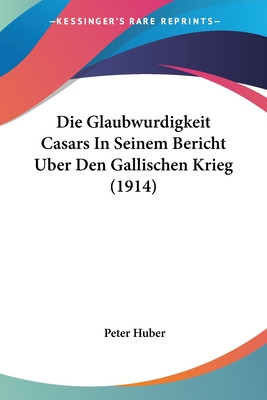 Libro Die Glaubwurdigkeit Casars In Seinem Bericht Uber D...