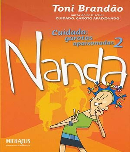 Cuidado Garotas Apaixonadas Vol 2   Nanda: Cuidado Garotas Apaixonadas Vol 2   Nanda, De Brandão, Toni. Editora Melhoramentos, Capa Mole Em Português
