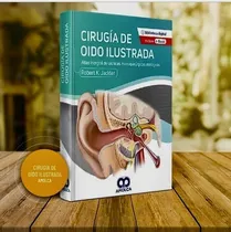 Comprar Cirugía De Oido Ilustrada Atlas Jackler +e-book: Atlas Integral De Tecnicas Microquirúrgicas Otológica, De Robert K Jackler., Vol. 1. Editorial Amolca, Tapa Dura, Edición 1 En Español, 2022