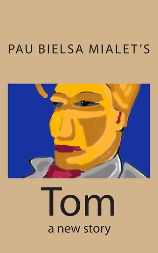Tom: A New Story: Volume 14 (whisqui Garrafón)