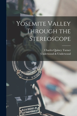 Libro Yosemite Valley Through The Stereoscope - Turner, C...