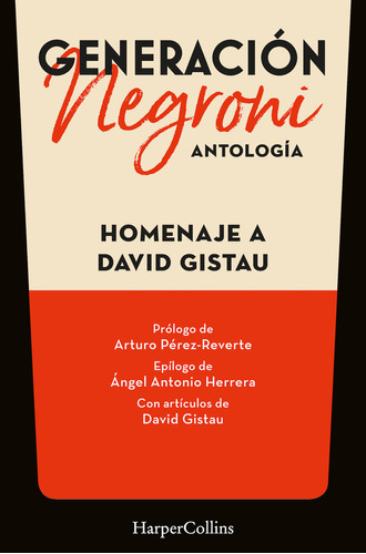 Generacion Negroni Antologia En Homenaje A David Gistau, Co