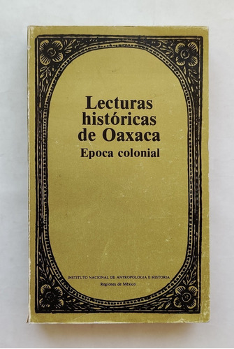 Libro Lecturas Históricas De Oaxaca. Época Colonial