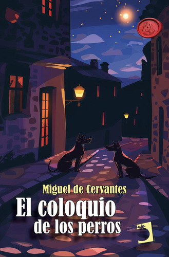 Libro: El Coloquio De Los Perros. De Cervantes Saavedra, Mig