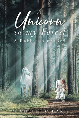 Libro A Unicorn In My Forest: A Rabbit In My Bed - O'hare...