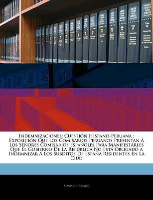 Libro Indemnizaciones : Cuesti N Hispano-peruana: Exposic...