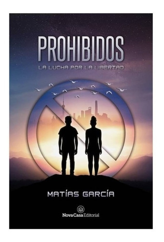 Libro Prohibidos: La Lucha Por La Libertad - Matías García