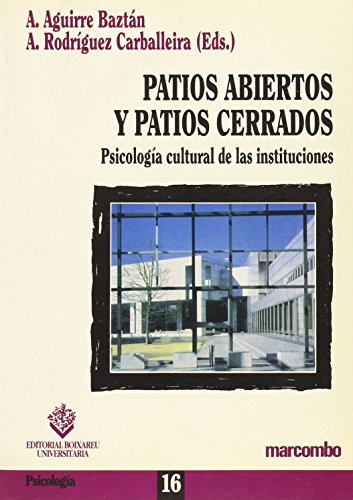 Libro Patios Abiertos Y Patios Cerrados De Ángel Aguirre Baz