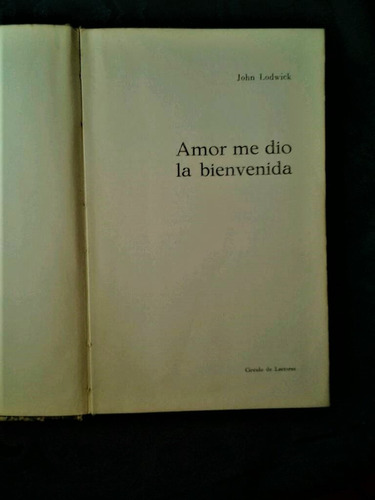 Amor Me Dio La Bienvenida Por John Lodwick