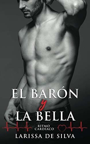 Libro : La Bella Y El Baron (ritmo Cardiaco) - De Silva,...