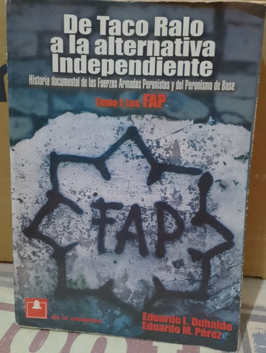 Libro Fuerzas Armadas Peronistas De Base Taco Ralo Duhalde