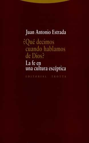 Libro Qué Decimos Cuando Hablamos De Dios? La Fe En Una Cul