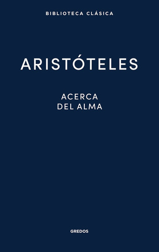 27. Acerca Del Alma, De Aristóteles. Editorial Gredos, Tapa Dura En Español