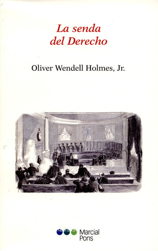 Senda Del Derecho, La, De Oliver Wendel Jr. Holmes., Vol. 1. Editorial Marcial Pons, Tapa Blanda, Edición 1 En Español, 2012