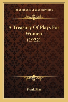 Libro A Treasury Of Plays For Women (1922) A Treasury Of ...