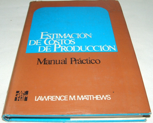 Estimación De Costos De Producción. Matthews. Libro 