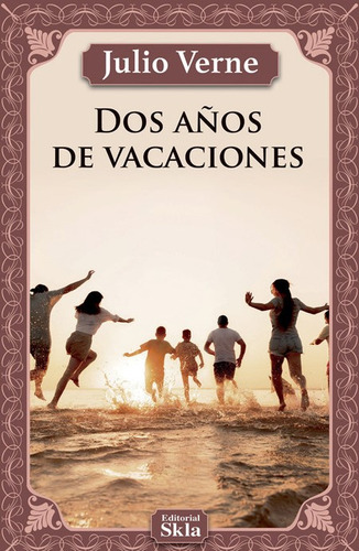 Dos años de vacaciones, de JULIO VERNE. Serie 9587232745, vol. 1. Editorial Editorial SKLA, tapa blanda, edición 2022 en español, 2022