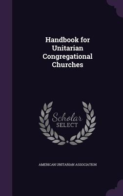 Libro Handbook For Unitarian Congregational Churches - Am...