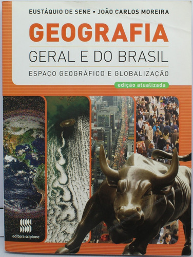 Geografia Geral E Do Brasil. Espaço Geográfico E Globalização, De João Carlos Moreira. Editora Scipione, Capa Mole, Edição 5 Em Português, 2014