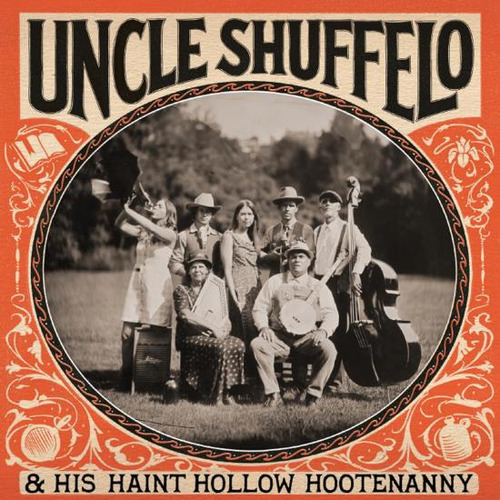 Uncle Shuffelo & His Haint Hollow Hootenanny Uncle Shuffe 