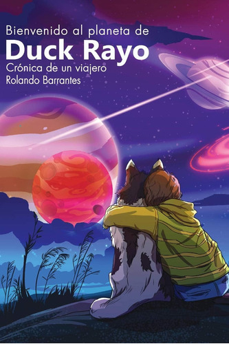 Libro: Bienvenido Al Planeta De Duck Rayo: Cronica De Un En